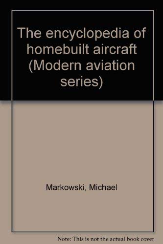 9780830698370: The encyclopedia of homebuilt aircraft (Modern aviation series)