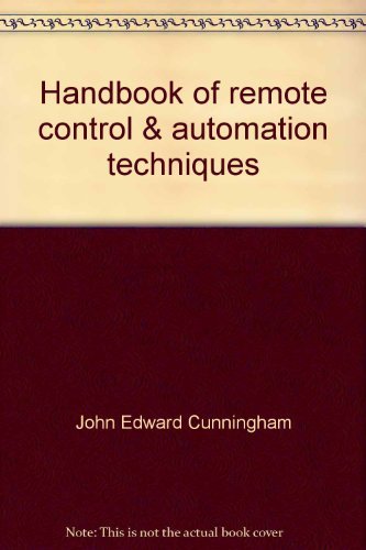 Imagen de archivo de Handbook of Remote Control & Automation Techniques Cunningham, John Edward a la venta por TheJunkStore