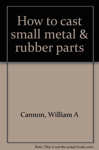 Stock image for How to cast small metal and rubber parts for sale by Hawking Books