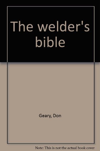 Beispielbild fr The Welder's Bible zum Verkauf von Better World Books