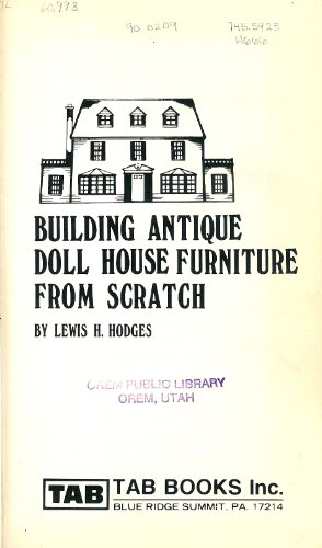 Stock image for Building antique doll house furniture from scratch for sale by SecondSale