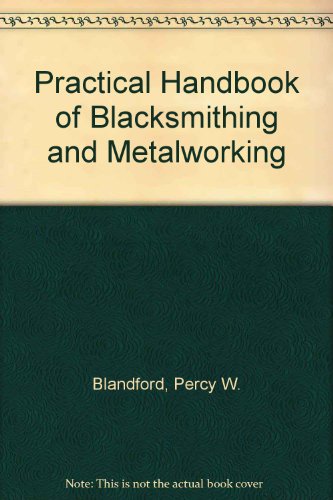 Stock image for Practical Handbook of Blacksmithing and Metalworking for sale by -OnTimeBooks-