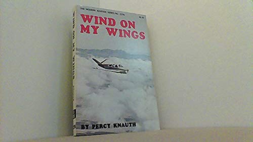 Imagen de archivo de Wind on my wings (Modern aviation series) a la venta por Half Price Books Inc.