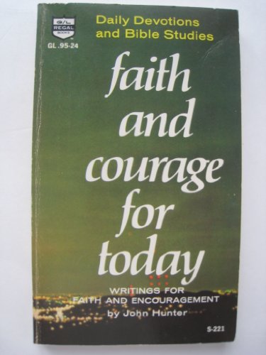 Faith and Courage for Today (9780830700356) by John Hunter