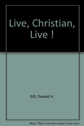 Stock image for Live, Christian, Live! for sale by Christian Book Store