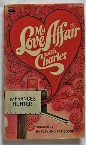 My Love Affair with Charles (9780830700981) by Frances Hunter