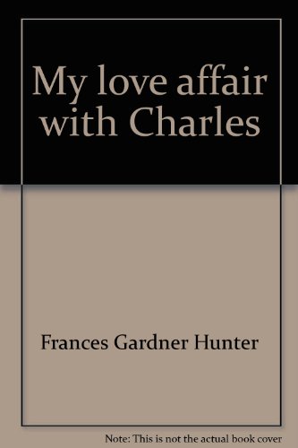 Stock image for My Love Affair with Charles for sale by ThriftBooks-Atlanta