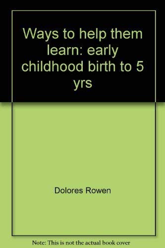 Beispielbild fr Ways to help them learn: early childhood,: Birth to 5 yrs (ICL Teacher's/leader's success handbook) zum Verkauf von Wonder Book