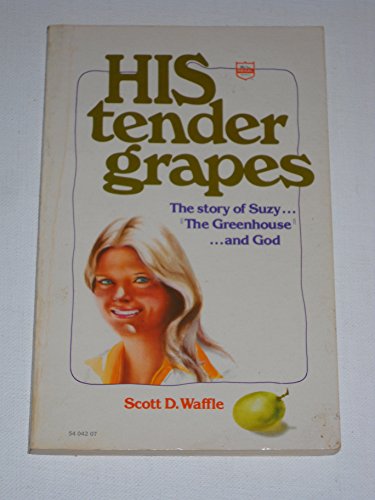 Stock image for His Tender Grapes for sale by Once Upon A Time Books