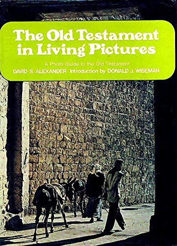 Stock image for The Old Testament in Living Pictures: A Photo Guide to the Old Testament for sale by Polly's Books