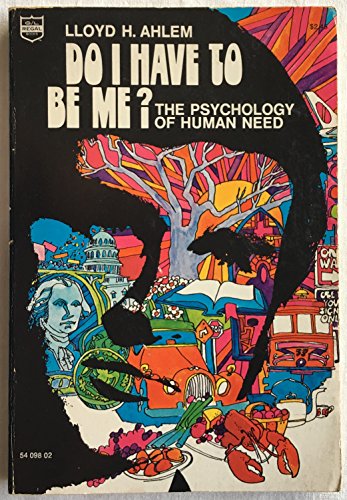 Beispielbild fr Do I have to be me?: The psychology of human need zum Verkauf von Wonder Book