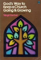 Beispielbild fr God's Way to Keep a Church Going and Growing zum Verkauf von Better World Books