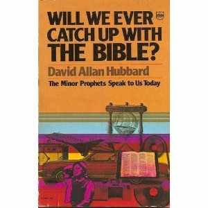 Stock image for Will We Ever Catch Up with the Bible? for sale by ThriftBooks-Dallas