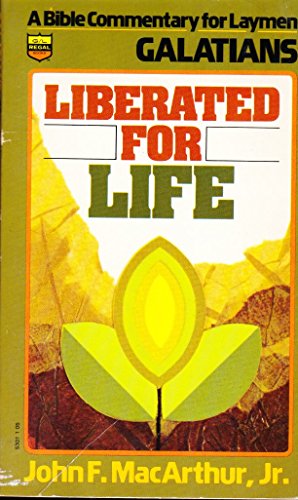 Imagen de archivo de Liberated for Life : Galatians - a Bible Commentary for Laymen a la venta por Better World Books