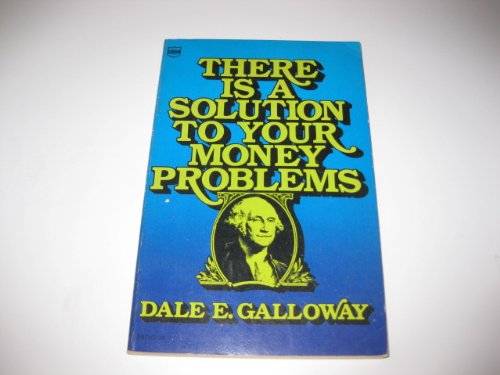 There is a solution to your money problems (9780830704019) by Galloway, Dale E