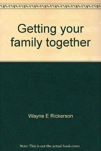 Beispielbild fr Getting your family together: A guidebook to Christian parenting zum Verkauf von Wonder Book