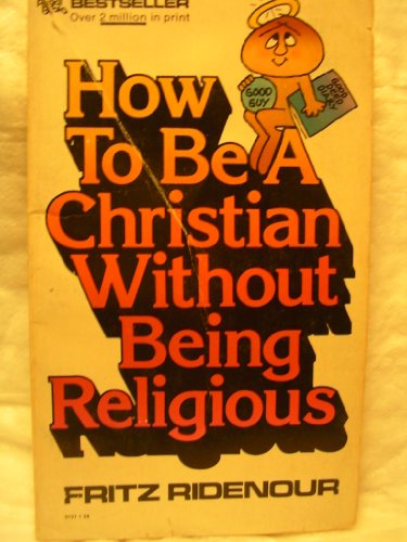 Imagen de archivo de How to Be a Christian Without Being Religious a la venta por Wonder Book