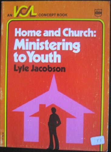 Imagen de archivo de Home and church, ministering to youth (An ICL concept book) a la venta por Modetz Errands-n-More, L.L.C.