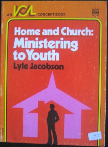 Stock image for Home and church, ministering to youth (An ICL concept book) for sale by Modetz Errands-n-More, L.L.C.