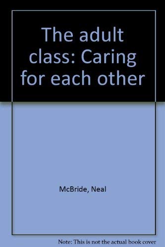 Beispielbild fr The Adult Class : Caring for Each Other (An ICL Concept Book) zum Verkauf von Lighthouse Books and Gifts