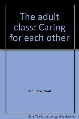 Imagen de archivo de The Adult Class : Caring for Each Other (An ICL Concept Book) a la venta por Lighthouse Books and Gifts