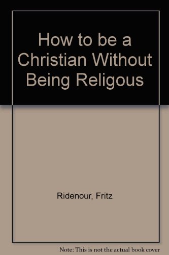 9780830705740: How to be a Christian Without Being Religous