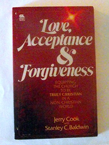 Stock image for Love, Acceptance and Forgiveness: Equipping the Church to Be Truly Christian in a Non-Christian World for sale by SecondSale
