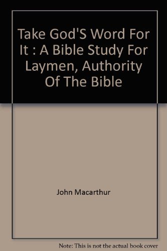 Beispielbild fr Take God'S Word For It : A Bible Study For Laymen, Authority Of The Bible zum Verkauf von WorldofBooks