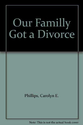 Beispielbild fr Our Family Got a Divorce zum Verkauf von Christian Book Store