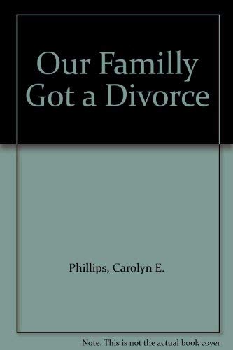 Imagen de archivo de Our Family Got a Divorce a la venta por Christian Book Store