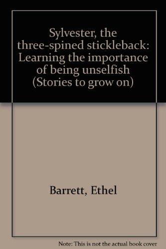 9780830706884: Sylvester, the three-spined stickleback: Learning the importance of being unselfish (Stories to grow on)