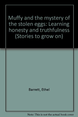 Imagen de archivo de Muffy and the mystery of the stolen eggs: Learning honesty and truthfulness (Stories to grow on) a la venta por ThriftBooks-Dallas