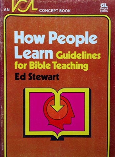 Beispielbild fr How people learn;: Guidelines for Bible teaching (International Center for Learning. An ICL concept book) zum Verkauf von Wonder Book