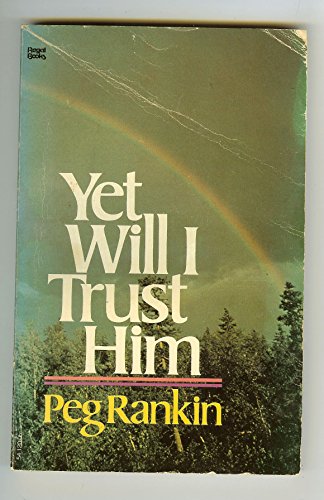 Imagen de archivo de Yet Will I Trust Him a la venta por Top Notch Books