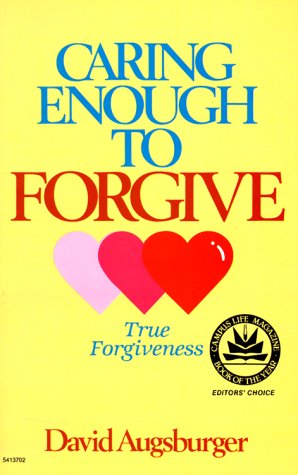 9780830707492: Caring Enough to Forgive--Caring Enough Not to Forgive