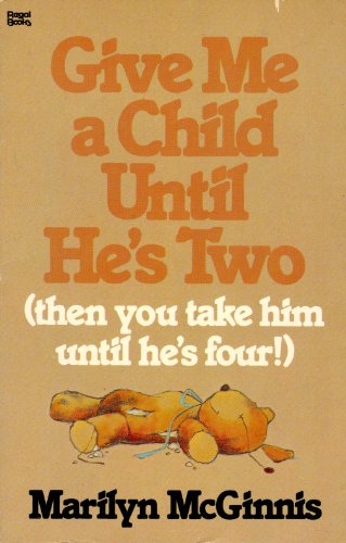 Stock image for Give me a child until he's two (then you take him until he's four!): A survival guide for parents of preschoolers for sale by Irish Booksellers
