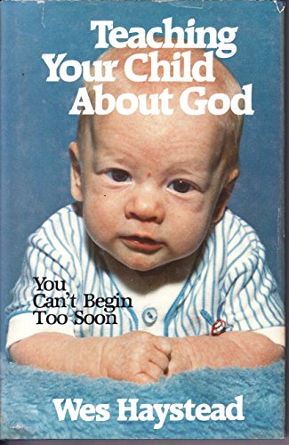 9780830707980: Teaching Your Child About God, You Can't Begin Too Soon