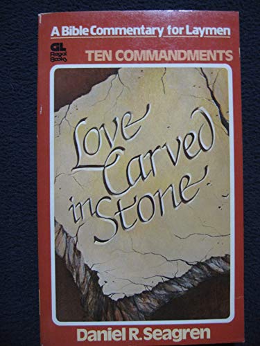 Love carved in stone: Ten commandments (Bible commentary for laymen)
