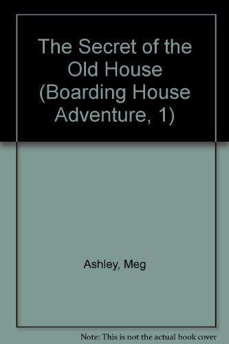 Stock image for The Secret of the Old House (Boarding House Adventure, 1) for sale by ThriftBooks-Atlanta