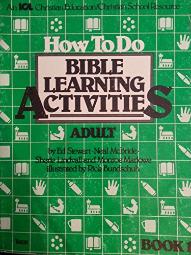 Stock image for How to Do Bible Learning Activities (Adult) (An ICL Christian Education/Christian School Resource, Book 1) for sale by Eatons Books and Crafts