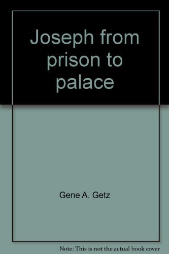 Beispielbild fr Joseph: From Prison to Palace zum Verkauf von Top Notch Books