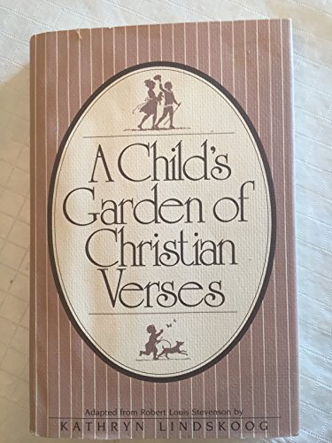 Stock image for A Child's Garden of Christian Verses for sale by Better World Books