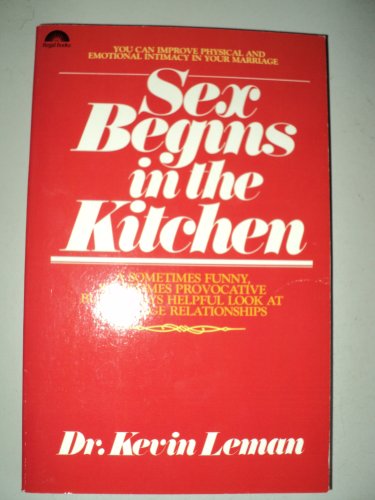 9780830709205: Sex Begins in the Kitchen: Renewing Emotional and Physical Intimacy in Marriage