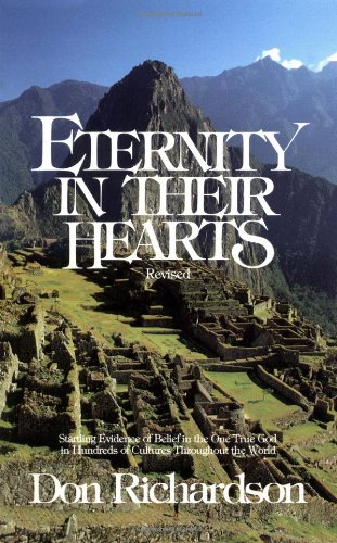 Imagen de archivo de Eternity in Their Hearts: Startling Evidence of Belief in the One True God in Hundreds of Cultures Throughout the World a la venta por Gulf Coast Books