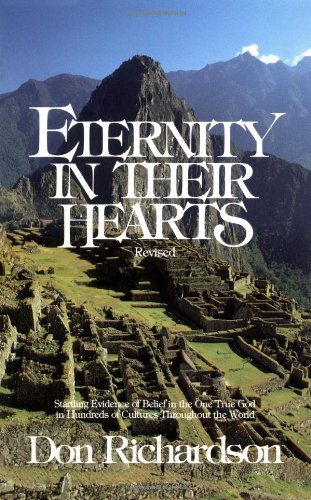 9780830709250: Eternity in Their Hearts: Startling Evidence of Belief in the One True God in Hundreds of Cultures Throughout the World