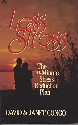 Imagen de archivo de Less Stress: The 10-Minute Stress Reduction Plan a la venta por Wonder Book