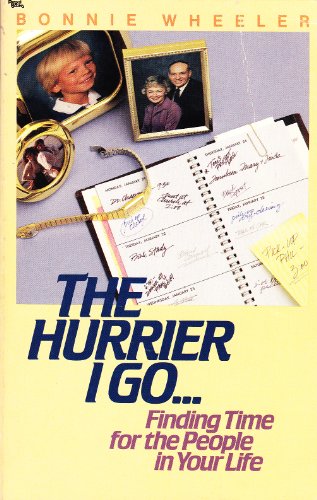 Imagen de archivo de The Hurrier I Go--: Finding Time for the People in Your Life a la venta por Wonder Book