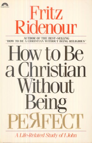 9780830711062: How to Be a Christian Without Being Perfect