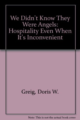 Beispielbild fr We Didn't Know They Were Angels: Hospitality Even When It's Inconvenient zum Verkauf von Wonder Book