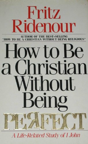 9780830711673: How to Be a Christian Without Being Perfect